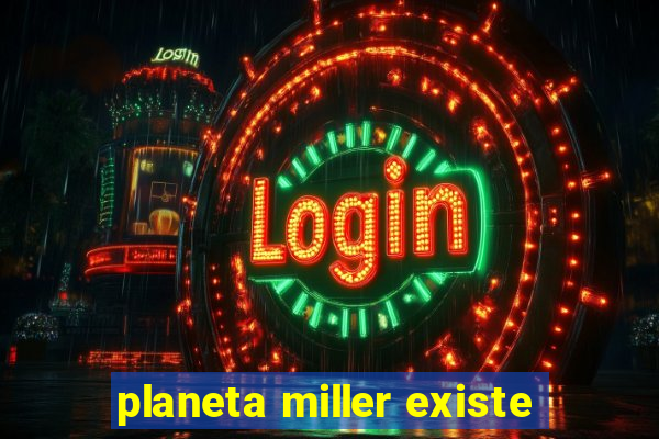 planeta miller existe